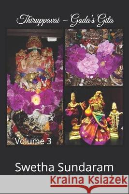 Thiruppavai - Goda's Gita Volume 3 Swetha Sundaram Swetha Sundaram 9781079141290