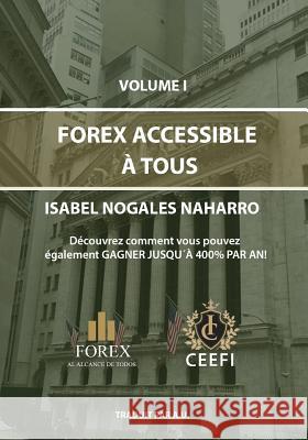 Forex Accessible À Tous: Découvrez, vous aussi, qu´on peut obtenir ¡¡Jusqu à un 400% annuel!! Urteaga, Angela 9781079141757 Independently Published