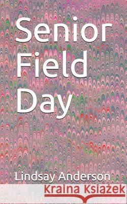 Senior Field Day Lindsay Anderson 9781079144154 Independently Published