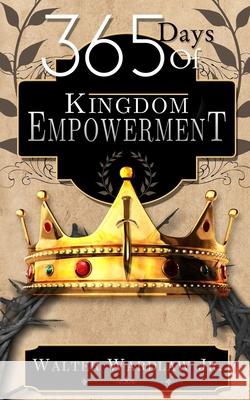 365 Days of Kingdom Empowerment Apostle Arline Campbell Walter Wardla 9781079152210 Independently Published