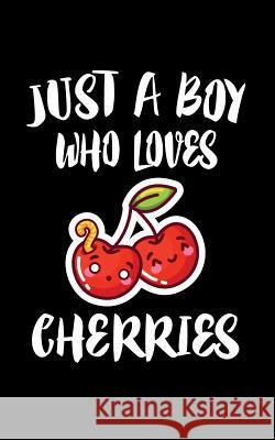 Just A Boy Who Loves Cherries: Animal Nature Collection Marko Marcus 9781079157789