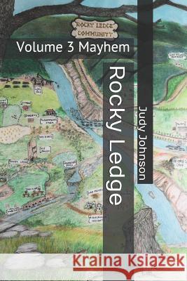 Rocky Ledge: Volume 3 Mayhem Judy V. Johnson 9781079167863