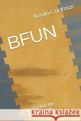 Bfun: Bridge For the UNbalanced Kevin Cadmus 9781079187021 Independently Published