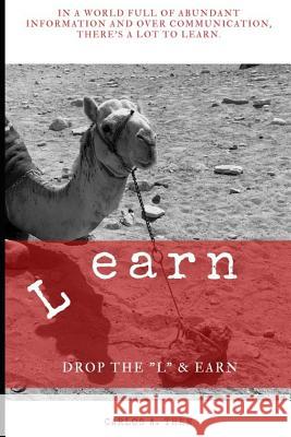 L earn: Drop the L & Earn Then, Carlos Ariel 9781079197280 Independently Published