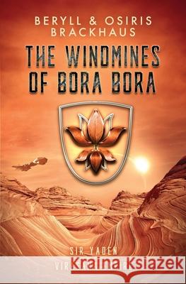The Windmines of Bora Bora Osiris Brackhaus Beryll Brackhaus 9781079207156 Independently Published