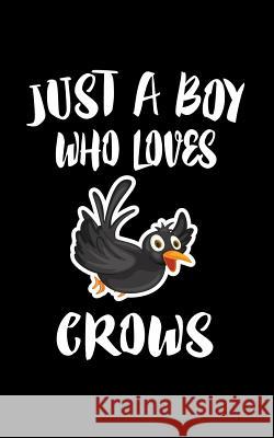 Just A Boy Who Loves Crows: Animal Nature Collection Marko Marcus 9781079227949