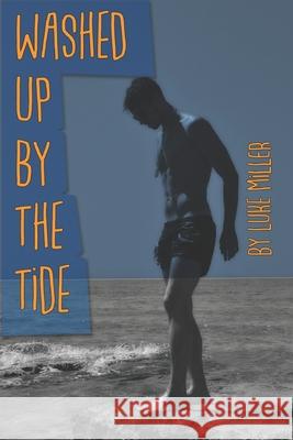 Washed up by the tide Luke Miller 9781079243895 Independently Published