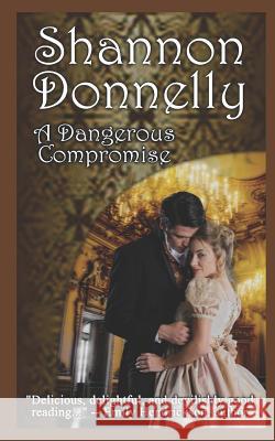 A Dangerous Compromise Shannon Donnelly 9781079275599 Independently Published