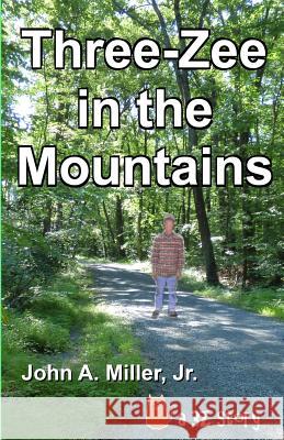 Three-Zee in the Mountains John a. Mille 9781079317510 Independently Published