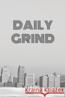 Daily Grind A. D. Publishing 9781079330564 Independently Published