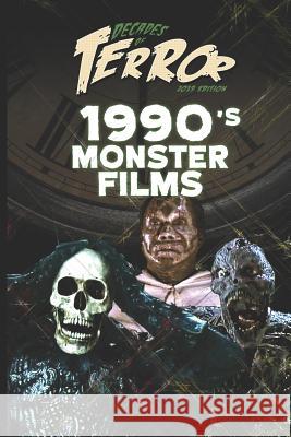 Decades of Terror 2019: 1990's Monster Films Steve Hutchison 9781079364545