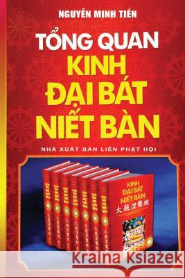 Tổng quan kinh Đại Bát Niết Bàn: Bản in năm 2019 Minh Tiến, Nguyễn 9781079386165 United Buddhist Publisher