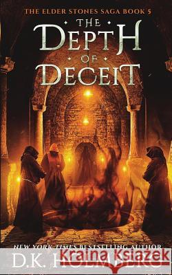 The Depth of Deceit D. K. Holmberg 9781079387780 Independently Published