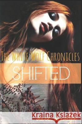 The White Wolf Chronicles: Shifted: A Wattpad Original Tori Leigh Vella 9781079388343 Independently Published