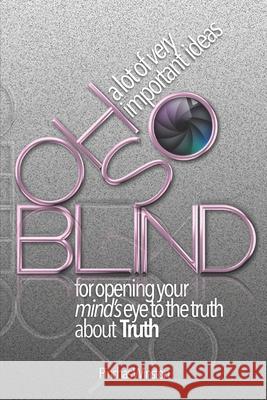 Oh, So Blind: Improving Your Spiritual Vision Pinchas Winston 9781079401837 Independently Published