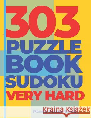 303 Puzzle Book Sudoku Very Hard: Brain Games Book for Adults - Logic Games For Adults Panda Puzzle Book 9781079405910 Independently Published