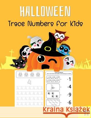 Halloween Trace Numbers: For Preschoolers Trace Workbook Count And Math Draw A line Activity Book For Kids Ages 3-5 Susan Star Education 9781079422016 