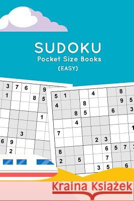 Sudoku Pocket Size Books (Easy): Brain puzzles road trip games for adults Andy P. Wiley 9781079433036 Independently Published