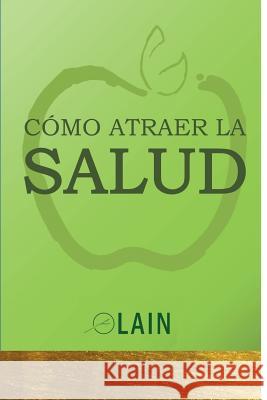 Cómo atraer la Salud García Calvo, Lain 9781079451030 Independently Published