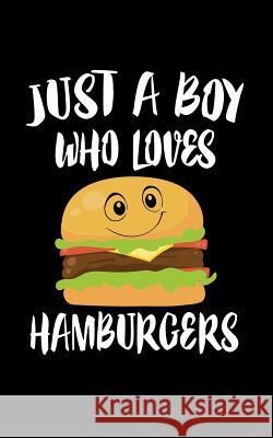 Just A Boy Who Loves Hamburgers: Animal Nature Collection Marko Marcus 9781079498974