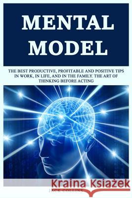 Mental Model: The Bеѕt Рrоduсtivе,Рrоfitаblе Аnd Ро Cоllinѕ, Jack 9781079506792 Independently Published