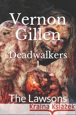 Deadwalkers 1: The Lawsons Vernon Gillen 9781079522600 Independently Published