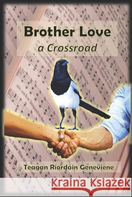 Brother Love - a Crossroad Teagan Riordain Geneviene 9781079523096 Independently Published