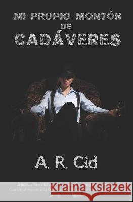 Mi propio montón de cadáveres Lamas Iglesias, Jose Antonio, Cid, A. R. 9781079540864