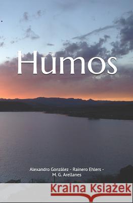 Humos Rainero Ehlers Martin Arellanes Rainero Ehlers 9781079545685