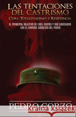 Las tentaciones del castrismo: Cuba. Totalitarismo y resistencia Corzo 9781079548594 Independently Published