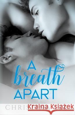 A Breath Apart Christina Lee 9781079557879 Independently Published