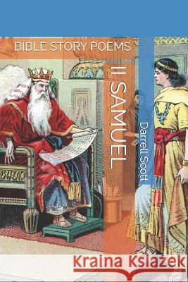 II Samuel: Bible Story Poems Darrell Scott 9781079599312 Independently Published