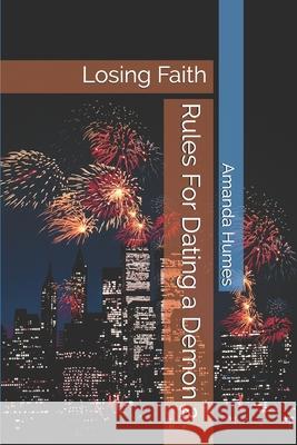 Rules For Dating a Demon 2: Losing Faith Amanda Humes 9781079616163 Independently Published
