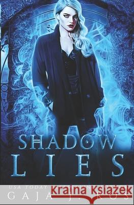 Shadow Lies Gaja J Kos 9781079630015 Independently Published