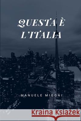 Questa è l'Italia: sidequel de La Zona Grigia Migoni, Manuele 9781079635836 Independently Published