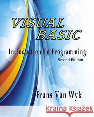 Visual Basic: Introduction to Programming Frans Va 9781079637359 Independently Published