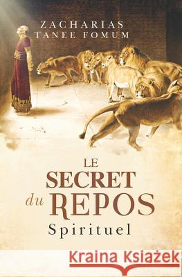 Le Secret du Repos Spirituel Zacharias Tanee Fomum 9781079656084 Independently Published