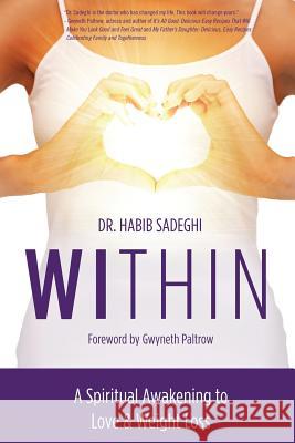 Within: A Spiritual Awakening to Love & Weight Loss Gwyneth Paltrow Sadeghi 9781079705034