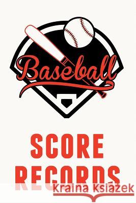 Baseball Score Records: The Ultimate Baseball and Softball Statistician Record Keeping Scorebook; 95 Pages of Score Sheets (6