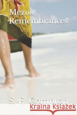 Mezos Remembrances S E Compton 9781079743746 Independently Published
