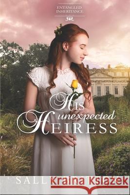 His Unexpected Heiress Sally Britton 9781079746556 Independently Published