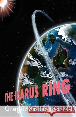 The Icarus Ring Gregory Dobrasz 9781079749601 Independently Published