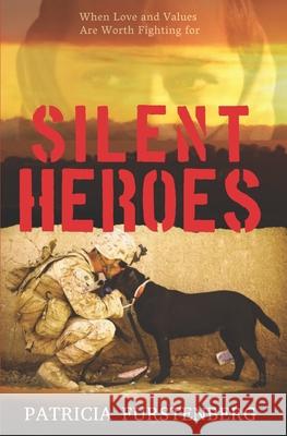 Silent Heroes: When Love and Values Are Worth Fighting for Patricia Furstenberg 9781079754919