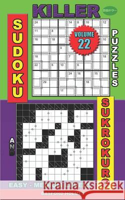 Killer sudoku puzzles and Sukrokuro.: Easy - medium levels. Basford Holmes 9781079769340