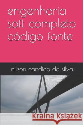 engenharia soft completo código fonte Candido Da Silva, Nilson 9781079828207