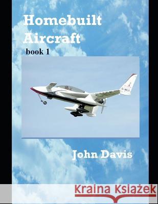 Homebuilt Aircraft John Davis 9781079862553