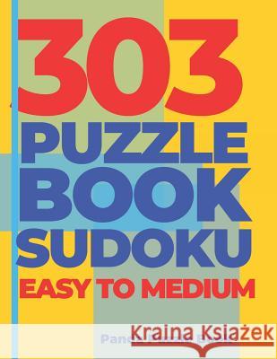 303 Puzzle Book Sudoku Easy to Medium: Brain Games Book for Adults - Logic Games For Adults Panda Puzzle Book 9781079895025 Independently Published