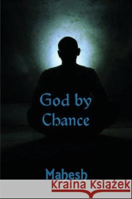 God by Chance Mahesh Chawla 9781079907124