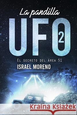 La Pandilla UFO 2: El secreto del Área 51 Teloseditamos, Servicios Editoriales 9781079925326