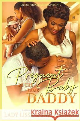 Pregnant by the Same Baby Daddy Shelli Marie Lady Lissa 9781079929973 Independently Published